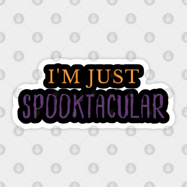 I'm Just Spooktacular. Funny Halloween Costume DIY Sticker by That Cheeky Tee